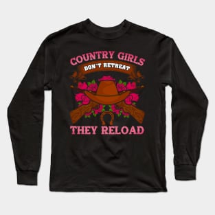 Country Girls Don't Retreat They Reload Long Sleeve T-Shirt